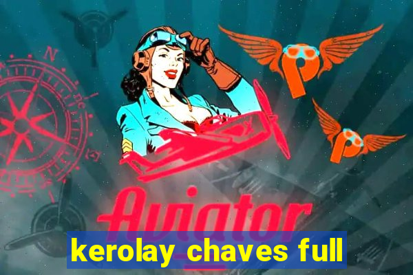 kerolay chaves full